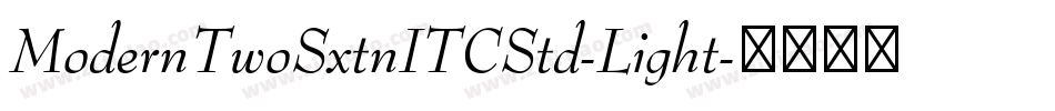 ModernTwoSxtnITCStd-Light字体转换