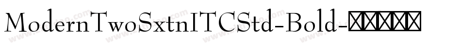 ModernTwoSxtnITCStd-Bold字体转换