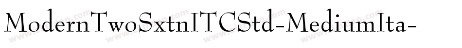 ModernTwoSxtnITCStd-MediumIta字体转换
