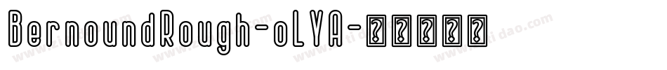 BernoundRough-oLYA字体转换