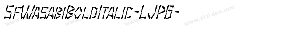 SfWasabiBoldItalic-LJPG字体转换 SfWasabiBoldItalic-LJPG字体转换
