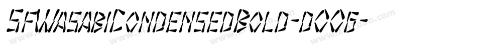 SfWasabiCondensedBold-dO0g字体转换 SfWasabiCondensedBold-dO0g字体转换