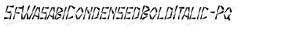 SfWasabiCondensedBoldItalic-PqP2字体转换 SfWasabiCondensedBoldItalic-PqP2字体转换