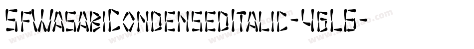 SfWasabiCondensedItalic-4gL6字体转换 SfWasabiCondensedItalic-4gL6字体转换