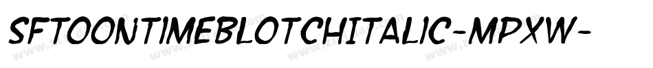 SfToontimeBlotchItalic-Mpxw字体转换 SfToontimeBlotchItalic-Mpxw字体转换