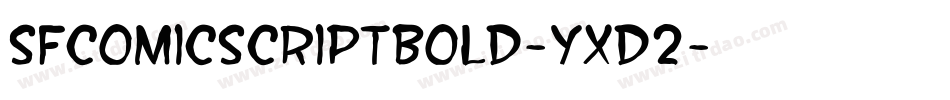 SfComicScriptBold-YXD2字体转换 SfComicScriptBold-YXD2字体转换