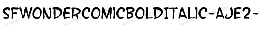 SfWonderComicBoldItalic-AJE2字体转换