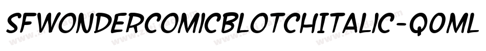 SfWonderComicBlotchItalic-q0ml字体转换 SfWonderComicBlotchItalic-q0ml字体转换