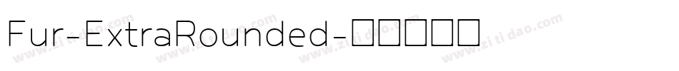 Fur-ExtraRounded字体转换
