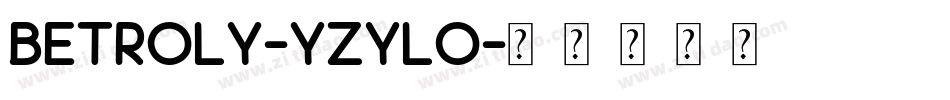 Betroly-YzylO字体转换