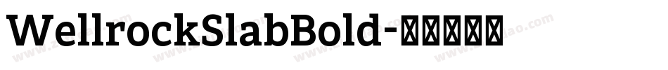 WellrockSlabBold字体转换