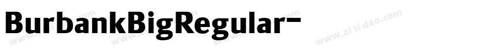 BurbankBigRegular字体转换