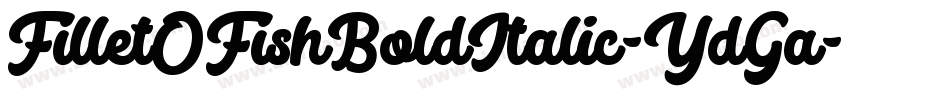FilletOFishBoldItalic-YdGa字体转换