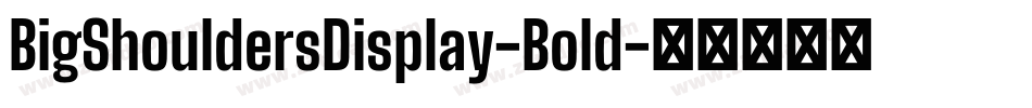 BigShouldersDisplay-Bold字体转换