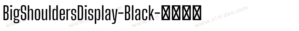 BigShouldersDisplay-Black字体转换