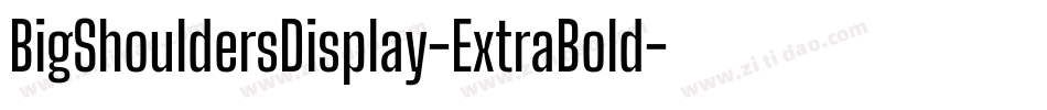 BigShouldersDisplay-ExtraBold字体转换
