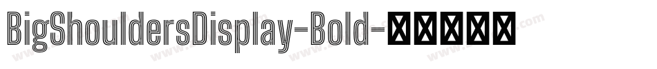 BigShouldersDisplay-Bold字体转换