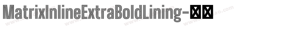 MatrixInlineExtraBoldLining字体转换
