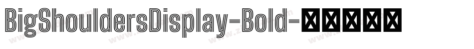 BigShouldersDisplay-Bold字体转换