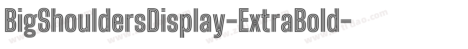 BigShouldersDisplay-ExtraBold字体转换
