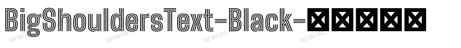 BigShouldersText-Black字体转换