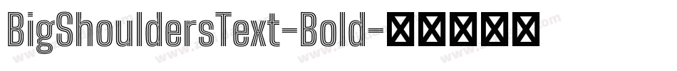 BigShouldersText-Bold字体转换
