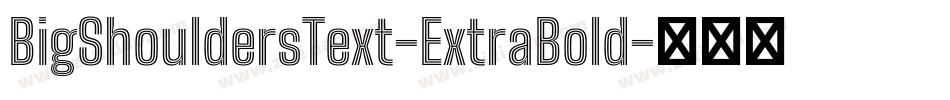 BigShouldersText-ExtraBold字体转换