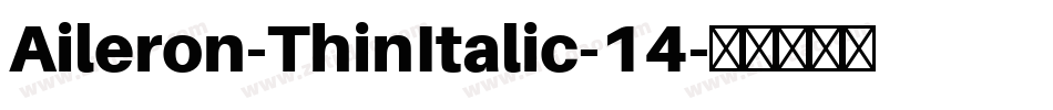 Aileron-ThinItalic-14字体转换