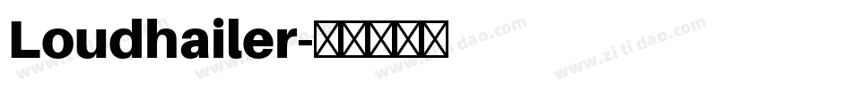 Loudhailer字体转换