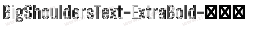 BigShouldersText-ExtraBold字体转换