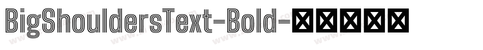 BigShouldersText-Bold字体转换