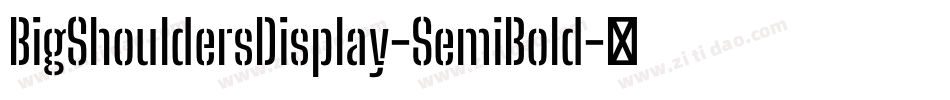 BigShouldersDisplay-SemiBold字体转换