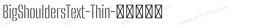 BigShouldersText-Thin字体转换