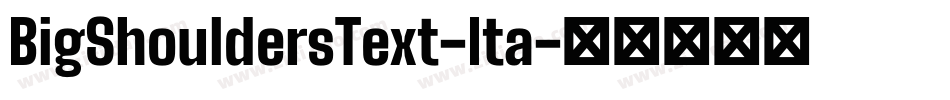 BigShouldersText-Ita字体转换