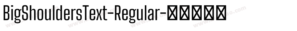 BigShouldersText-Regular字体转换