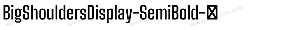 BigShouldersDisplay-SemiBold字体转换
