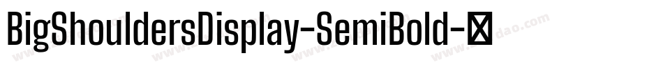 BigShouldersDisplay-SemiBold字体转换