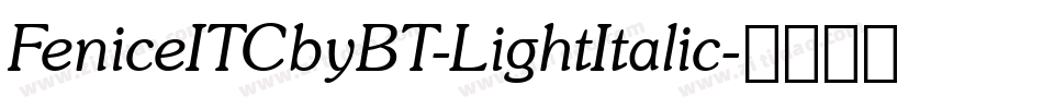 FeniceITCbyBT-LightItalic字体转换