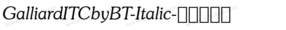 GalliardITCbyBT-Italic字体转换