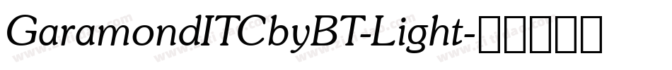 GaramondITCbyBT-Light字体转换