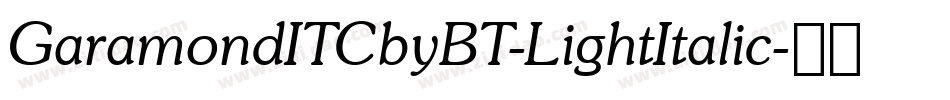 GaramondITCbyBT-LightItalic字体转换