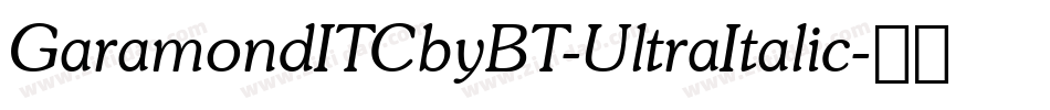 GaramondITCbyBT-UltraItalic字体转换