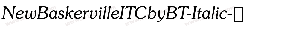 NewBaskervilleITCbyBT-Italic字体转换