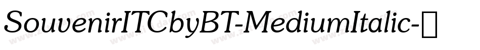 SouvenirITCbyBT-MediumItalic字体转换