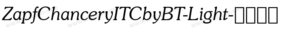 ZapfChanceryITCbyBT-Light字体转换