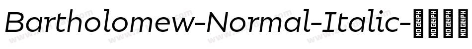 Bartholomew-Normal-Italic字体转换