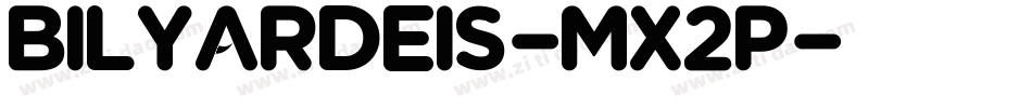 Bilyardeis-Mx2p字体转换