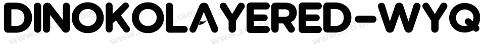 DinokoLayered-WyqmV字体转换