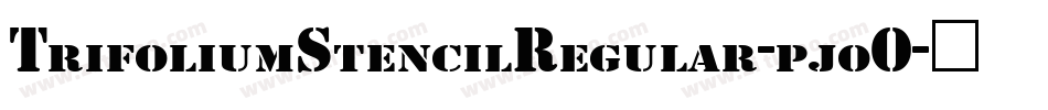 TrifoliumStencilRegular-pjoO字体转换