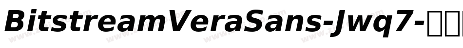 BitstreamVeraSans-Jwq7字体转换 BitstreamVeraSans-Jwq7字体转换